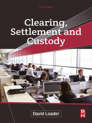 cover image of Clearing, Settlement and Custody